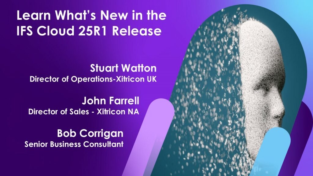 Learn What’s New in IFS Cloud 25R1 Release